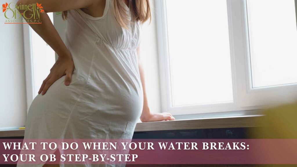 What to Do When Your Water Breaks Your OB Step by Step